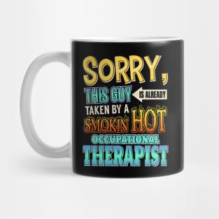 Sorry Already Taken By A Occupational Therapist Mug